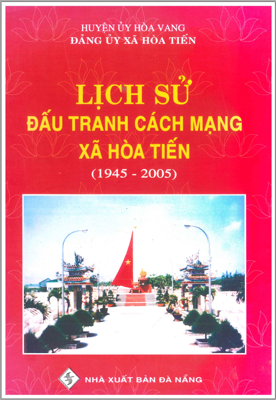 Lịch sử đấu tranh cách mạng xã Hòa Tiến (1945-2005)